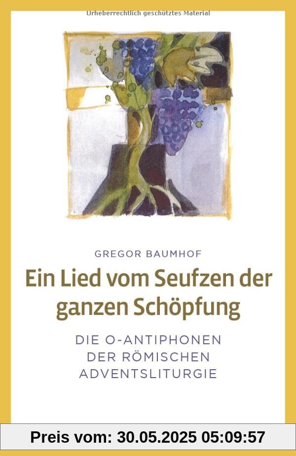 Ein Lied vom Seufzen der ganzen Schöpfung: Die O-Antiphonen der römischen Adventsliturgie