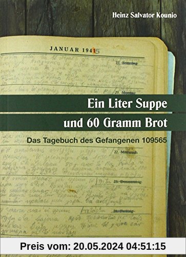 Ein Liter Suppe und 60 Gramm Brot: Das Tagebuch des Gefangenen 109565