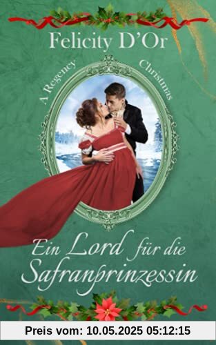 Ein Lord für die Safranprinzessin (A Regency Christmas)