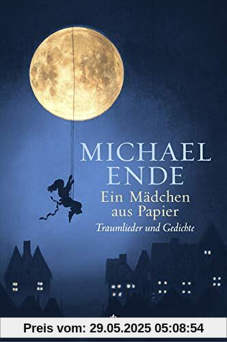 Ein Mädchen aus Papier: Traumlieder und Gedichte Ein Mädchen aus Papier: Traumlieder und Gedichte