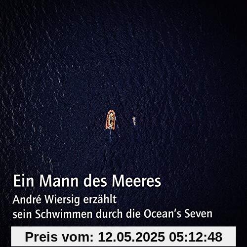 Ein Mann des Meeres: André Wiersig erzählt sein Schwimmen durch die Ocean's Seven