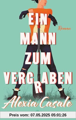Ein Mann zum Vergraben: Roman | Die unerhörteste Krimi-Komödie des Jahres rund um die Frage »Wie werde ich seine Leiche los – in 14 Tagen?« Ein Mann zum Vergraben: Roman | Die unerhörteste Krimi-Komödie des Jahres rund um die Frage »Wie werde ich seine Leiche los – in 14 Tagen?«