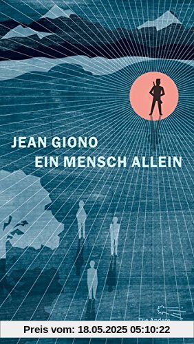 Ein Mensch allein: Roman (Die Andere Bibliothek, Band 408)