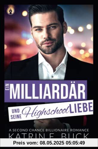 Ein Milliardär und seine Highschoolliebe: A Second Chance Billionaire Romance (San Antonio Billionaires, Band 4)