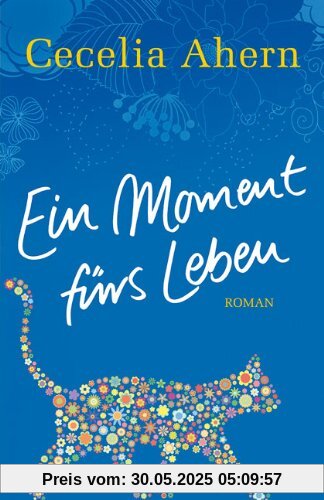 Ein Moment fürs Leben: Roman