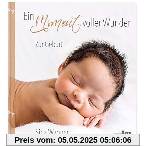 Ein Moment voller Wunder: ZUr Geburt Ein Moment voller Wunder: ZUr Geburt
