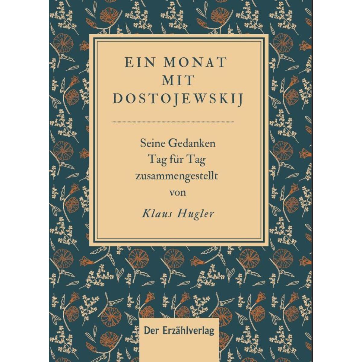 Ein Monat mit Dostojewskij von Der Erzählverlag