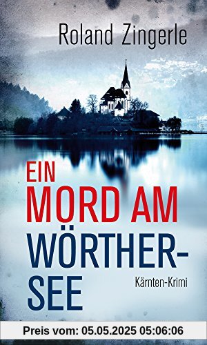 Ein Mord am Wörthersee: Kärnten-Krimi (Haymon-Taschenbuch)