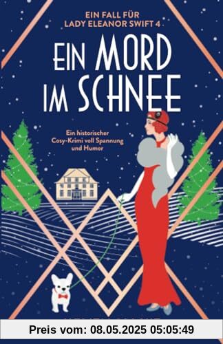 Ein Mord im Schnee: Ein historischer Cosy-Krimi voll Spannung und Humor (Ein Fall für Lady Eleanor Swift, Band 4)