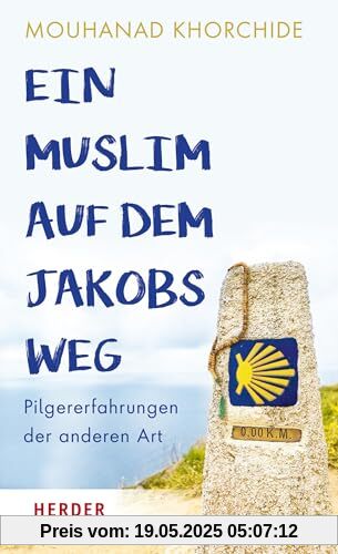 Ein Muslim auf dem Jakobsweg: Pilgererfahrungen der anderen Art