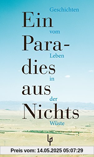 Ein Paradies aus Nichts: Geschichten vom Leben in der Wüste (LP)
