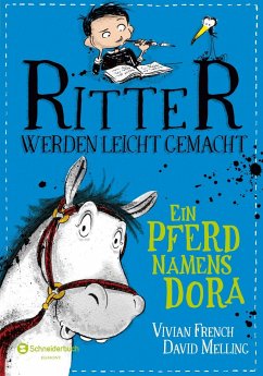Ein Pferd namens Dora / Ritter werden leicht gemacht Bd.2 von Schneiderbuch