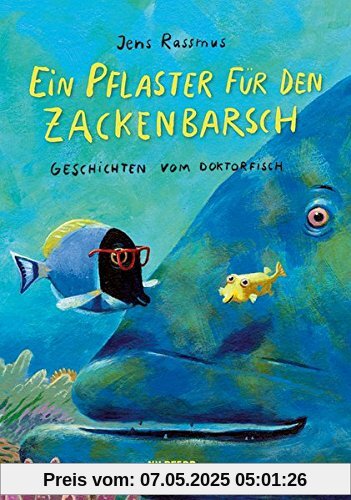 Ein Pflaster für den Zackenbarsch: Geschichten vom Doktorfisch
