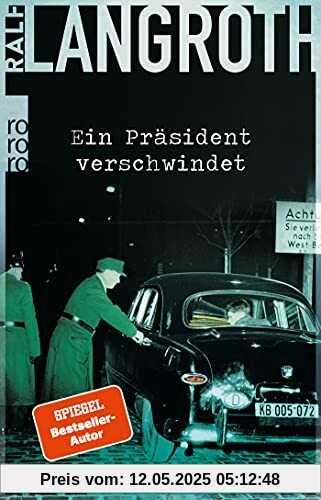 Ein Präsident verschwindet: Historischer Thriller (Die Philipp-Gerber-Romane, Band 2)