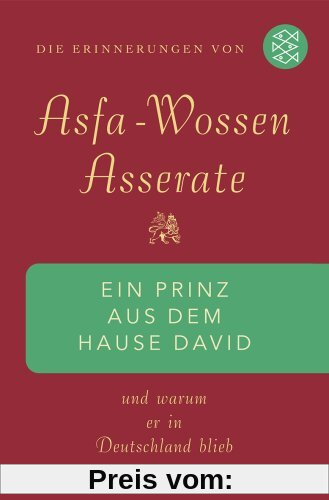 Ein Prinz aus dem Hause David: Und warum er in Deutschland blieb Die Erinnerungen von Asfa Wossen Asserate: Und warum er in Deutschland blieb. Die Erinnerungen von Asfa Wossen Asserate
