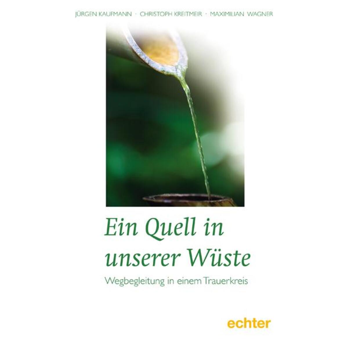 Ein Quell in unserer Wüste von Echter Verlag GmbH