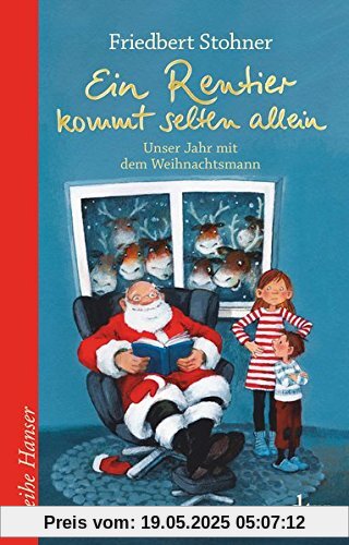 Ein Rentier kommt selten allein Unser Jahr mit dem Weihnachtsmann (Reihe Hanser)