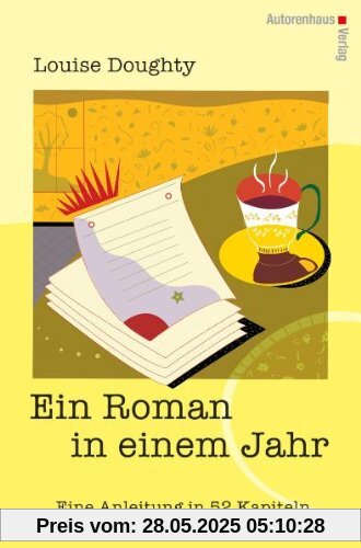 Ein Roman in einem Jahr: Eine Anleitung in 52 Kapiteln
