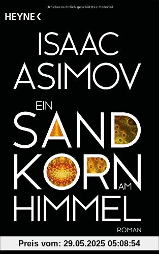 Ein Sandkorn am Himmel: Roman (Roboter und Foundation - der Zyklus, Band 8)