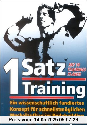 Ein-Satz Training: Ein wissenschaftlich fundiertes Konzept für schnellstmöglichen Muskelaufbau im Bodybuilding