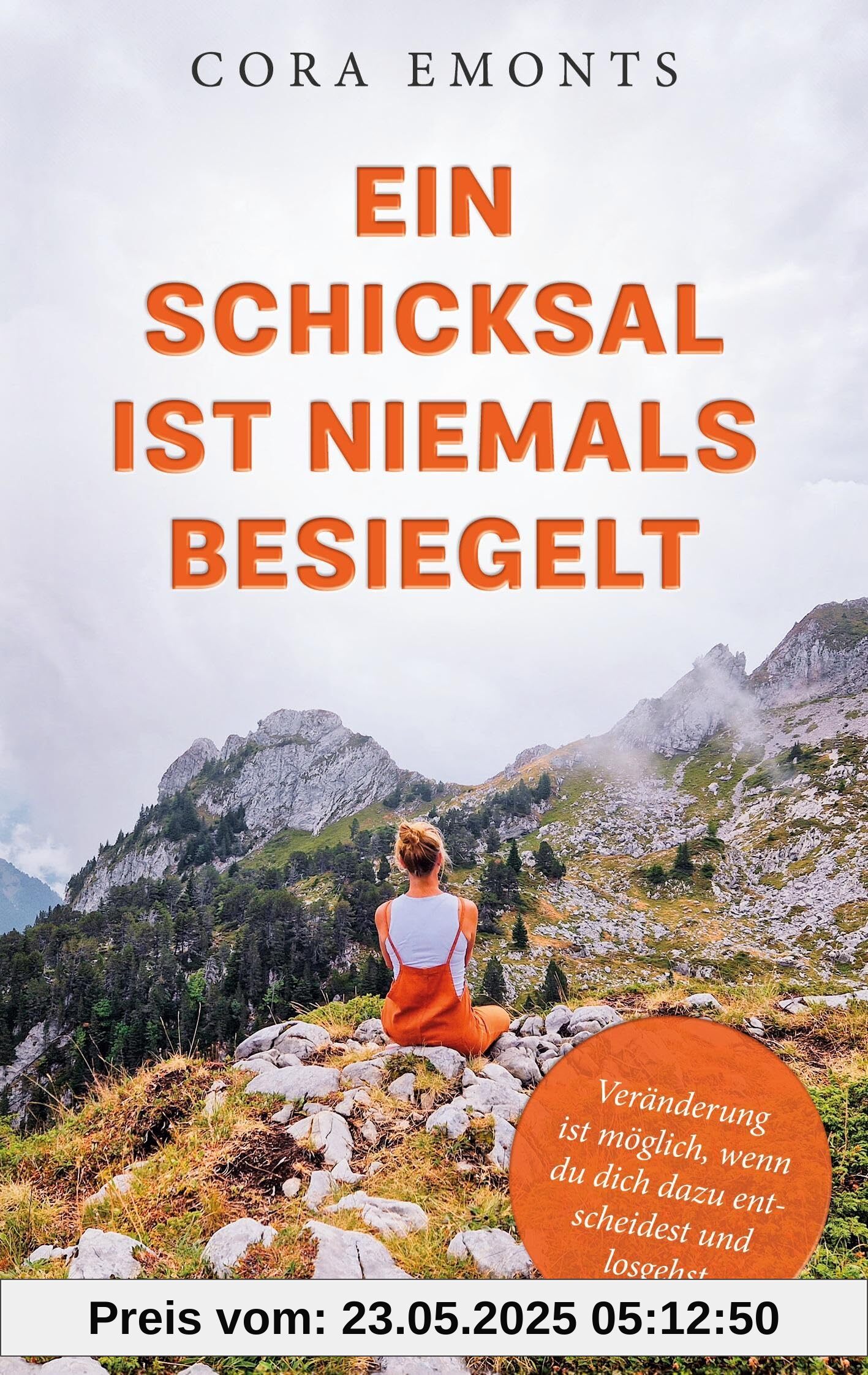 Ein Schicksal ist niemals besiegelt: Veränderung ist möglich, wenn du dich dazu entscheidest und losgehst