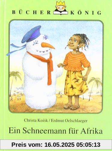 Ein Schneemann für Afrika: Eine Liebesgeschichte für Kinder