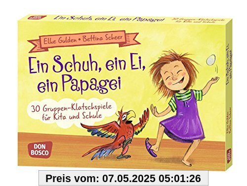 Ein Schuh, ein Ei, ein Papagei: 30 Gruppen-Klatschspiele für Kita und Schule (Spielen - Lernen Freude haben. 30 tolle Ideen für Kindergruppenauf DIN A5-Karten)