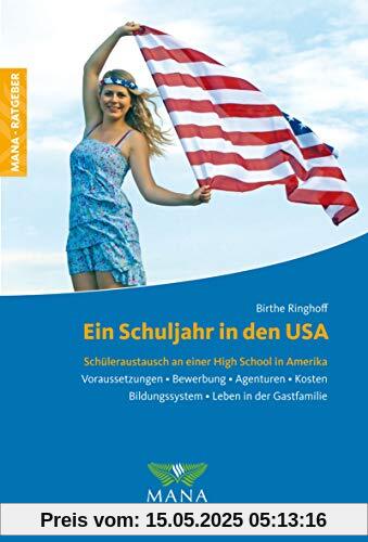 Ein Schuljahr in den USA: Schüleraustausch an einer High School in Amerika Ein Schuljahr in den USA: Schüleraustausch an einer High School in Amerika