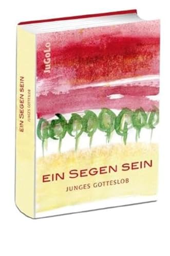 Ein Segen sein: Junges Gotteslob von Lahn-Verlag GmbH