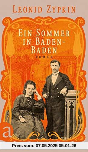 Ein Sommer in Baden-Baden: Roman