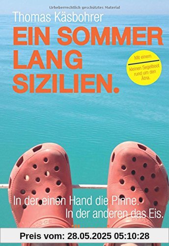 Ein Sommer lang Sizilien.: In der einen Hand die Pinne. In der anderen das Eis.