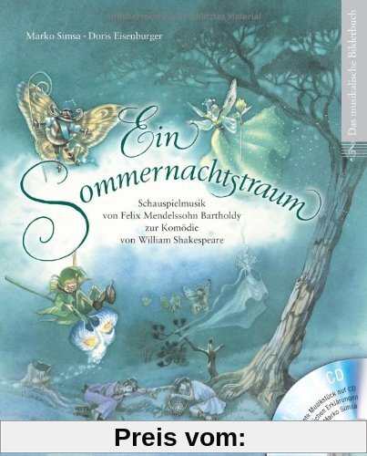 Ein Sommernachtstraum (mit CD): Schauspielmusik von Felix Mendelssohn Bartholdy zur Komödie von William Shakespeare