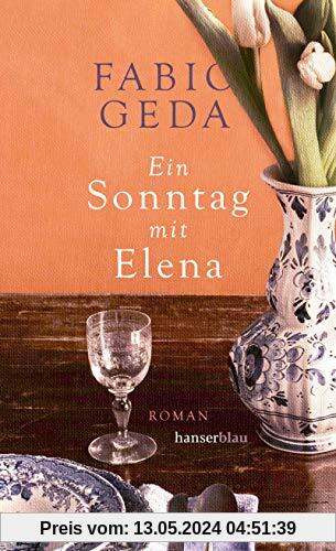 Ein Sonntag mit Elena: Roman