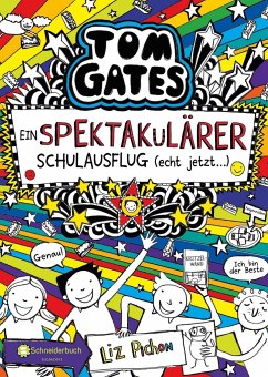 Ein Spektakulärer Schulausflug (echt jetzt...) / Tom Gates Bd.17 von Schneiderbuch
