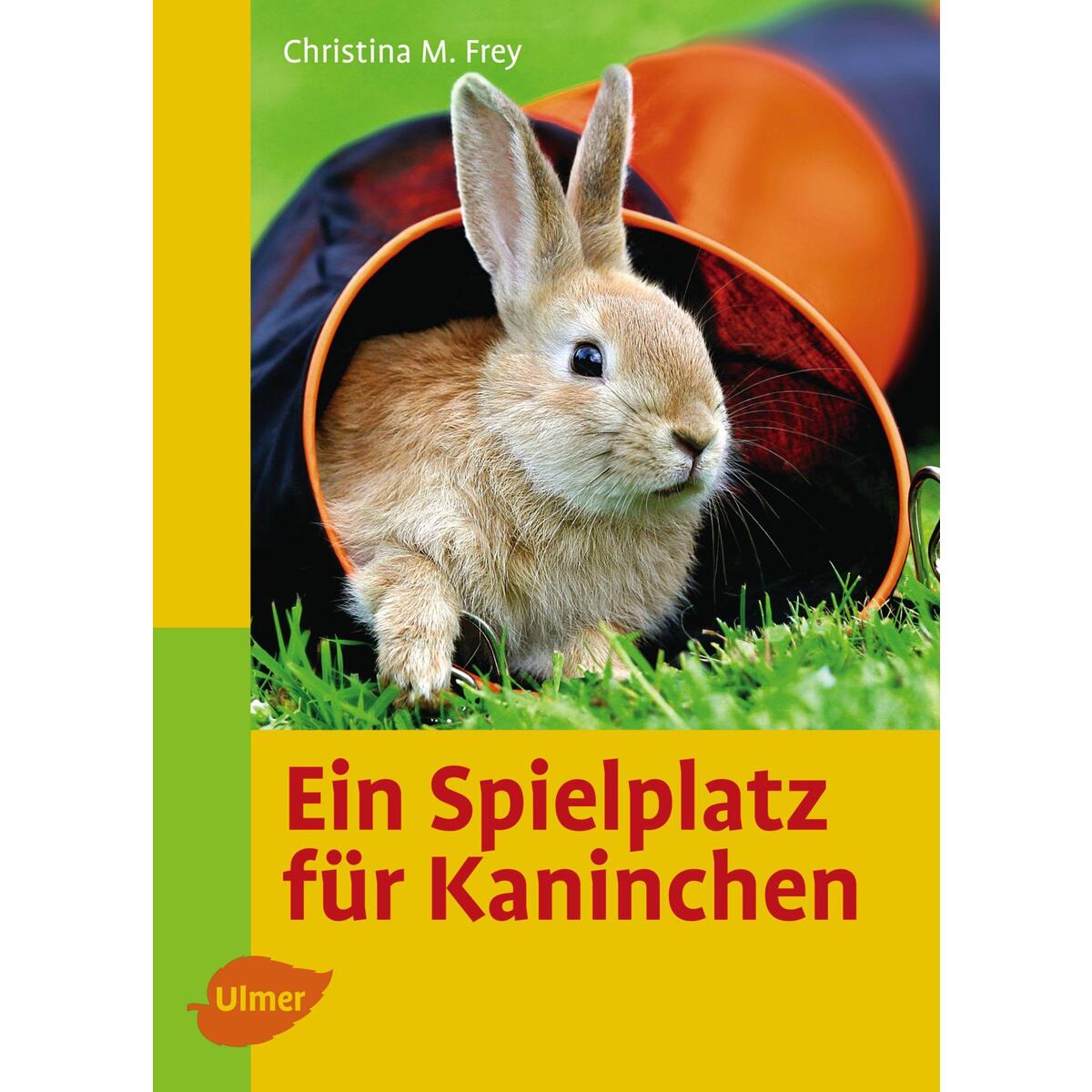 Ein Spielplatz für Kaninchen von Ulmer Eugen Verlag