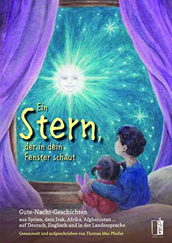 Ein Stern, der in dein Fenster schaut: Gute-Nacht-Geschichten aus Syrien, dem Irak, Afrika, Afghanistan ... auf Deutsch, Englisch und in der Landessprache von MEDU Verlag