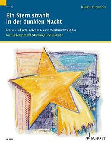 Ein Stern strahlt in der dunklen Nacht: Neue und alte Advents- und Weihnachtslieder. Gesang und Klavier (Orgel). tief. von Schott Music Distribution