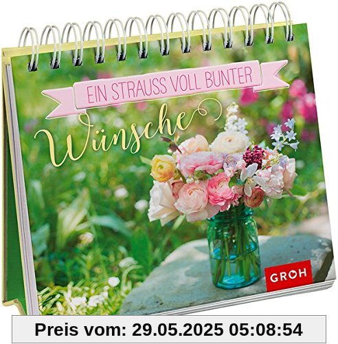 Ein Strauß voll bunter Wünsche Ein Strauß voll bunter Wünsche