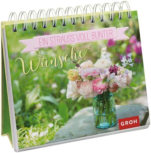 Ein Strauß voll bunter Wünsche: Aufstellbuch Ein Strauß voll bunter Wünsche: Aufstellbuch