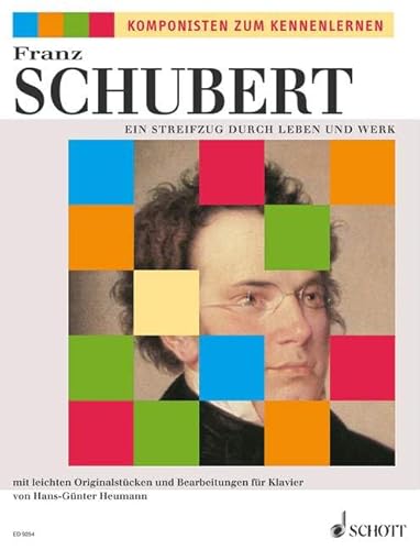 Ein Streifzug durch Leben und Werk: mit leichten Originalstücken und Bearbeitungen. Klavier. (Komponisten zum Kennenlernen) von SCHOTT MUSIC GmbH und Co KG, Mainz