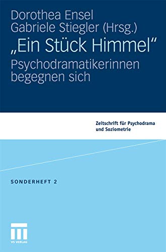 "Ein Stück Himmel": Psychodramatikerinnen begegnen sich (Zeitschrift für Psychodrama, Band 2) von VS Verlag für Sozialwissenschaften