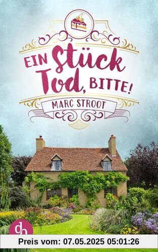 Ein Stück Tod, bitte!: Ein englischer Cosy Crime