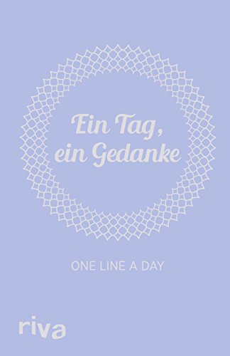 Ein Tag, ein Gedanke: One Line a Day. Ein 5-Jahres-Ausfüllalbum