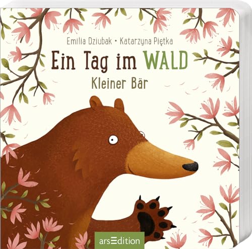 Ein Tag im Wald: Kleiner Bär: Erstes Pappbilderbuch zum Bilderbuchbestseller "Ein Jahr im Wald" für Kinder ab 18 Monaten von arsEdition