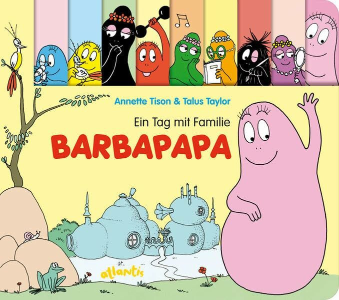 Ein Tag mit Familie Barbapapa: Papp-Bilderbuch mit Figurenregister Ein Tag mit Familie Barbapapa: Papp-Bilderbuch mit Figurenregister