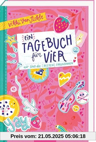 Ein Tagebuch für vier – Wir sind die besten Freundinnen: Freundschaftsgeschichte im Tagebuchstil für Teenager ab 12 Jahren mit Fragen und Antworten rund um das Erwachsenwerden