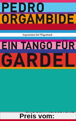 Ein Tango für Gardel - Eine Romanbiographie