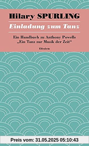 Ein Tanz zur Musik der Zeit / Einladung zum Tanz: Ein Handbuch zu Anthony Powells Ein Tanz zur Musik der Zeit