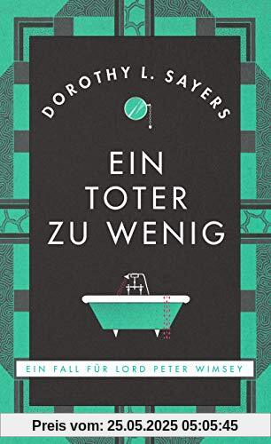 Ein Toter zu wenig (Neuausgabe): Ein Fall für Lord Peter Wimsey