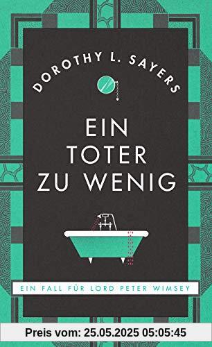 Ein Toter zu wenig (Neuausgabe): Ein Fall für Lord Peter Wimsey